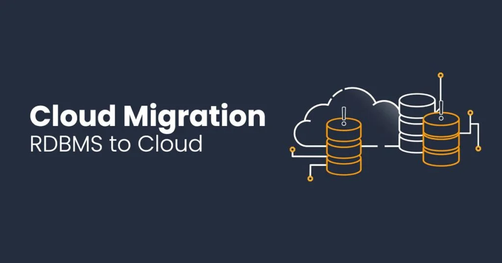 Cloud migration: RDBMS to cloud